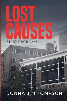 Lost Causes: Silent Scream by Thompson, Donna J.