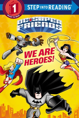 We Are Heroes! (DC Super Friends) by Webster, Christy