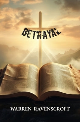 Betrayal by Ravenscroft, Warren