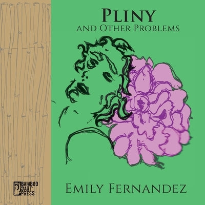 Pliny and Other Problems by Fernandez, Emily