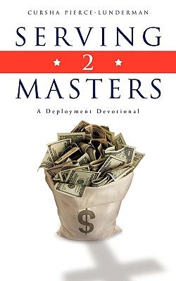 Serving 2 Masters by Pierce-Lunderman, Cursha