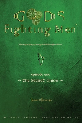 Gods fighting men. The secret union by Ó. Fionnáin, Jason