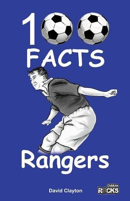 Rangers FC - 100 Facts by Clayton, David