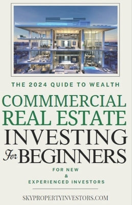 Commercial Real Estate for Beginners: How Anyone Can Achieve Stress-Free, Profitable Investments by Forbes, Anthony