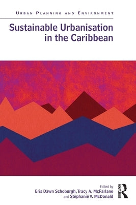 Sustainable Urbanisation in the Caribbean by Schoburgh, Eris Dawn