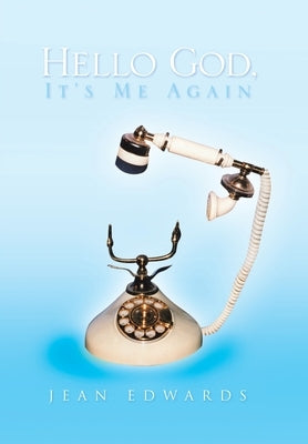 Hello God, It's Me Again by Edwards, Jean