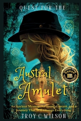 Quest for the Austral Amulet by Wilson, Troy C.