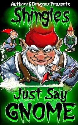 Just Say Gnome by Dragons, Authors and