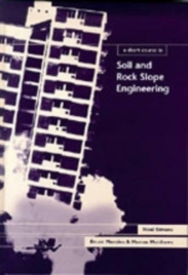 A Short Course in Soil and Rock Slope Engineering by Simons, Noel