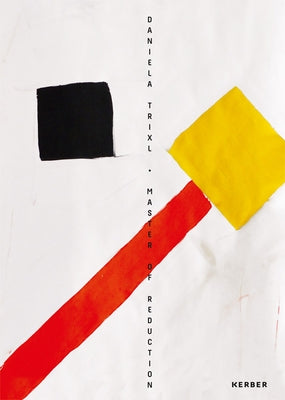 Daniela Trixl: Master of Reduction by Trixl, Daniela