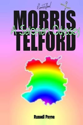 Morris Telford's Salopian Odyssey by Payne, Russell