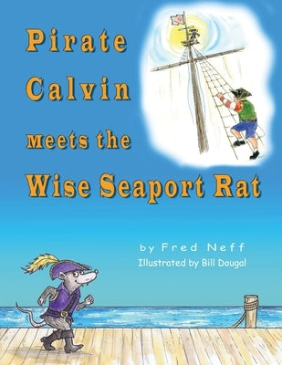 Pirate Calvin meets the Wise Seaport Rat by Neff, Fred