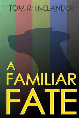A Familiar Fate by Rhinelander, Tom