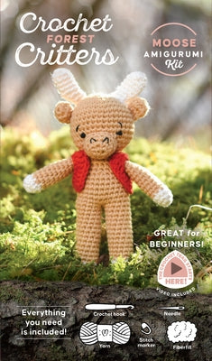 Crochet Forest Critters Amigurumi Kit Moose: Everything You Need Is Included: 100%-Cotton Yarn, Crochet Hook, Stitch Marker, Tapestry Needle, Fiberfil by Schiffer Publishing Ltd