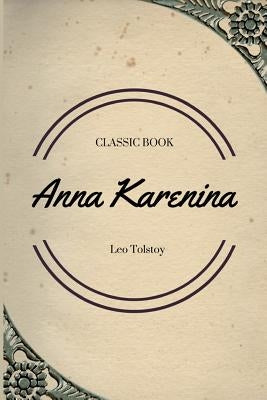 Anna Karenina by Tolstoy, Leo