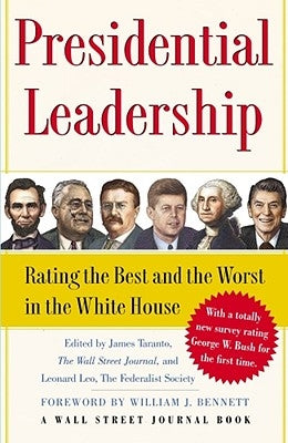 Presidential Leadership: Rating the Best and the Worst in the White House by Taranto, James