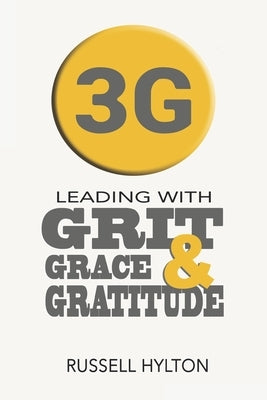 Leading With Grit, Grace and Gratitude: The Nehemiah Approach by Hylton, Russell