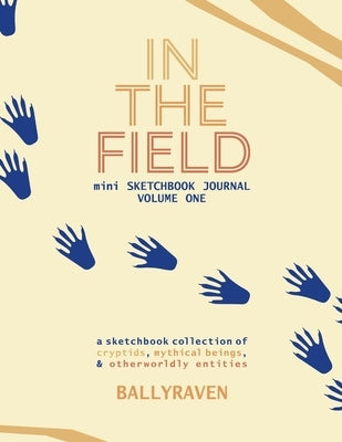 In the Field: mini Sketchbook Collection Volume One by Ballyraven, The