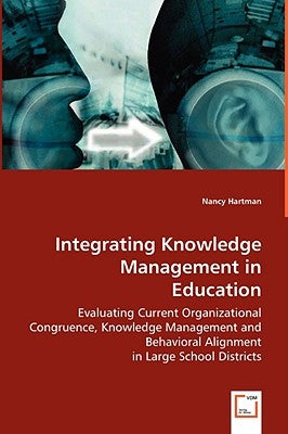 Integrating Knowledge Management in Education by Hartman, Nancy