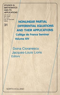 Nonlinear Partial Differential Equations and Their Applications: College de France Seminar Volume XIV Volume 31 by Cioranescu, Doina