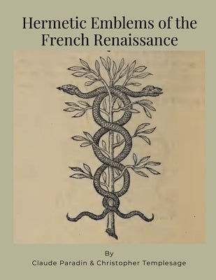 Hermetic Emblems of the French Renaissance by Claude Paradin