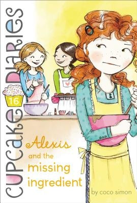 Alexis and the Missing Ingredient by Simon, Coco