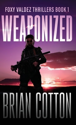 Weaponized by Cotton, Brian