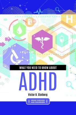 What You Need to Know about ADHD by Stolberg, Victor