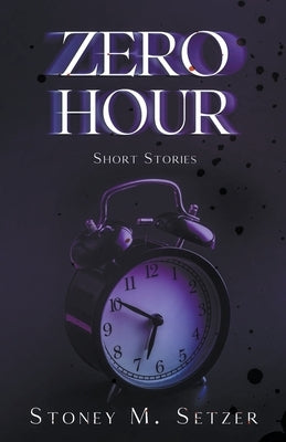 Zero Hour by Setzer, Stoney M.