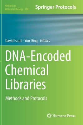 DNA-Encoded Chemical Libraries: Methods and Protocols by Israel, David
