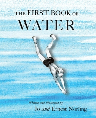 The First Book of Water by Norling, Jo