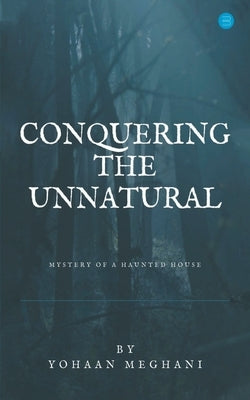 Conquering The Unnatural by Meghani, Yohaan