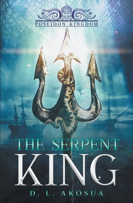 The Serpent King by Akosua, D. L.