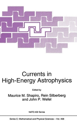 Currents in High-Energy Astrophysics by Shapiro, Maurice M.
