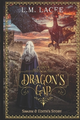 Dragon's Gap: Sharm and Edith's Story by Lacee, L. M.