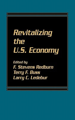 Revitalizing the U.S. Economy by Buss, Terry F.