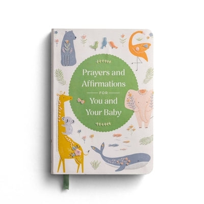 Prayers and Affirmations for You and Your Baby by Dayspring