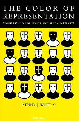 The Color of Representation: Congressional Behavior and Black Interests by Whitby, Kenny J.