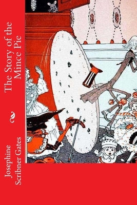 The Story of the Mince Pie by Scribner Gates, Josephine