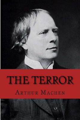 The Terror by Machen, Arthur