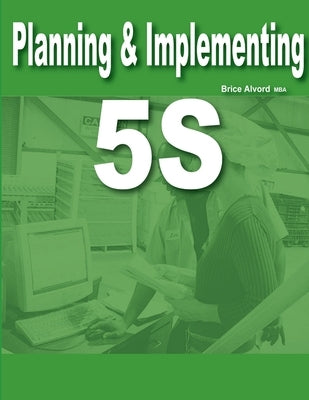 Planning & Implementing 5S by Alvord, Brice