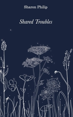 Shared Troubles by Philip, Sharon