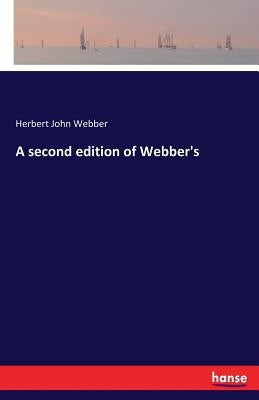 A second edition of Webber's by Webber, Herbert John