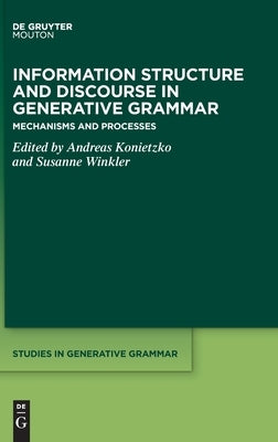 Information Structure and Discourse in Generative Grammar by Konietzko, Andreas