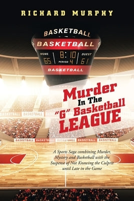 Murder in the G Basketball League by Murphy, Richard