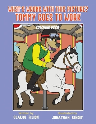 What's Wrong With This Picture? Tommy Goes to Work by Filion, Claude
