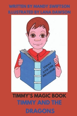 Timmy's Magic Book - Timmy and the Dagons. by Dawson, Lana