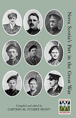 Nova Scotia's Part in the Great War by Hunt, Captain M. Stuart