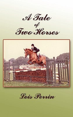 A Tale of Two Horses by Perrin, Lois