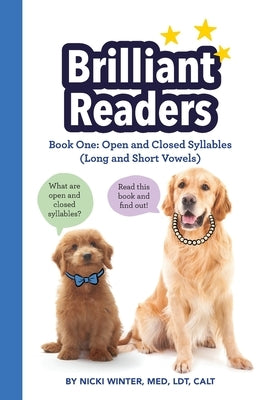 Brilliant Readers Book One: Open and Closed Syllables (Long and Short Vowels) by Winter, Nicki